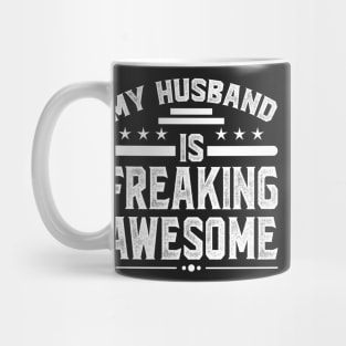 My husband is freaking awesome Mug